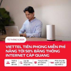 Viettel mien phi nang bang thong lan thu 4 cho khach hang toc do toi thieu 150 Mbps mo ra toi 1 Gbps 2