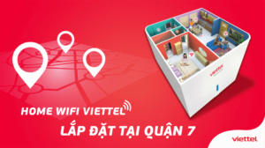 Lắp mạng Viettel Quận 7: Internet tốc độ cao, giá cực hấp dẫn