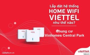 lap mang internet viettel chung cu vinhomes central park