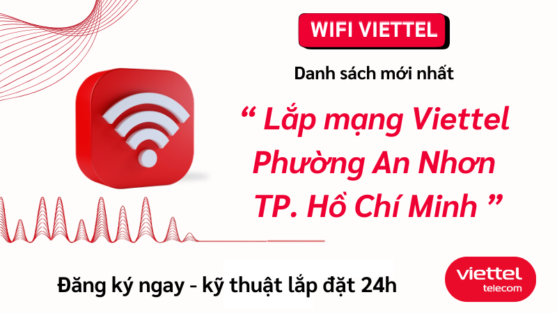 Mạng Viettel tại Phường An Nhơn: Ưu đãi hấp dẫn mới nhất 2025 1 Mạng Viettel tại Phường An Nhơn: Giải pháp cáp quang cho mọi nhà