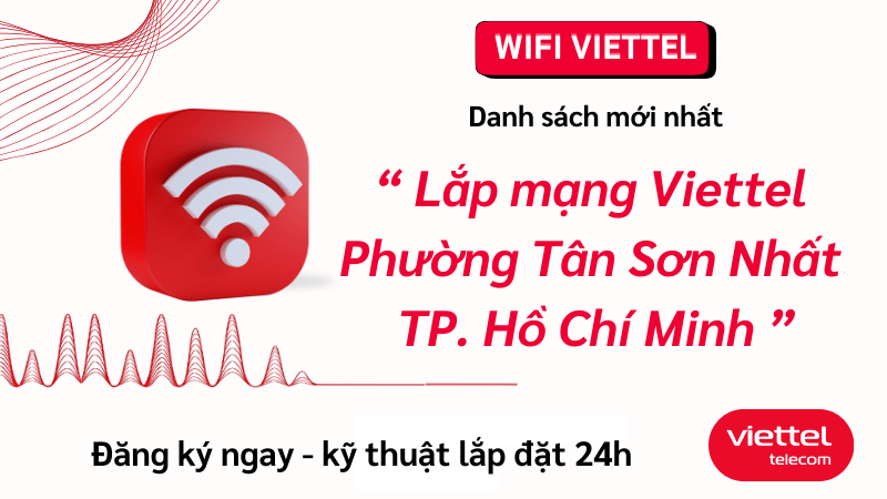 Lắp mạng Viettel tại Phường Tân Sơn Nhất: Miễn phí hòa mạng 100% 1 Lắp mạng Viettel tại Phường Tân Sơn Nhất
