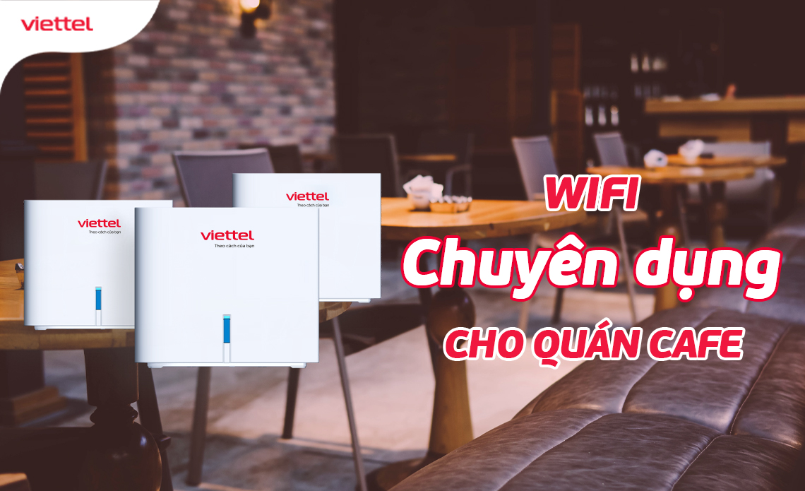 Các gói cước lắp đặt wifi cho quán cafe chuyên dụng